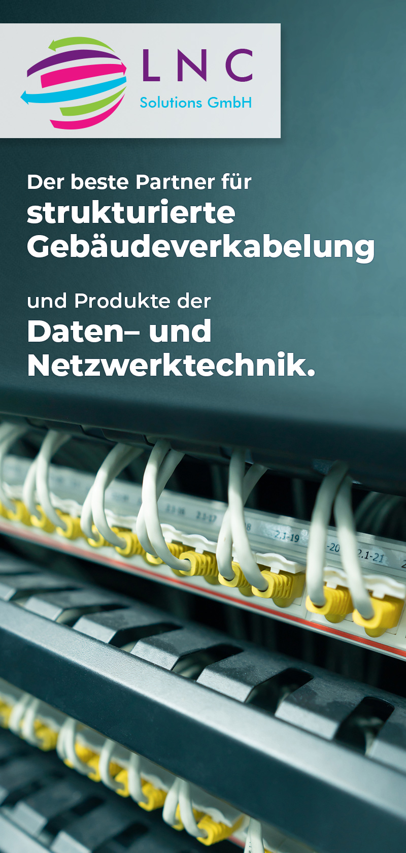 LNC Solutions - der beste Partner für strukturierte Gebäudeverkabelung und Produkte der Daten– und Netzwerktechnik!